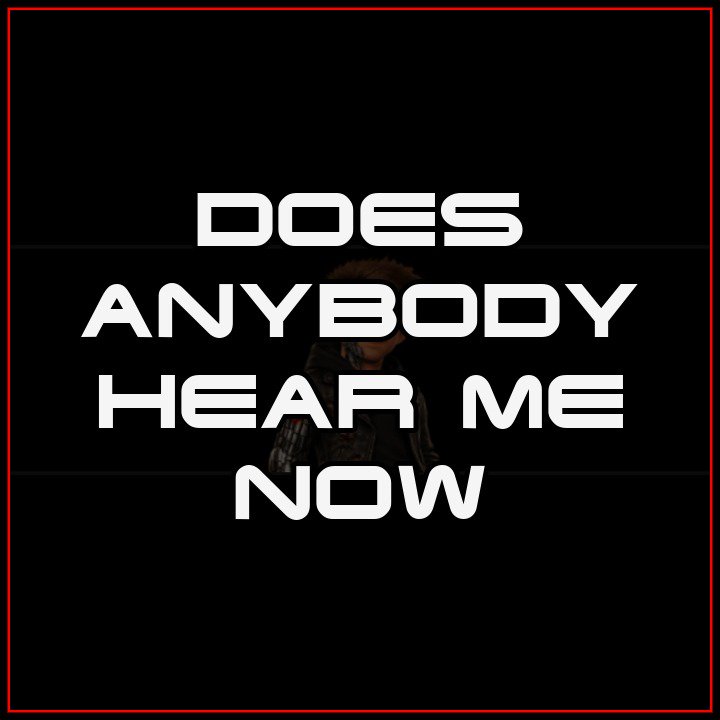 Does Anybody Hear Me Now thumbnail