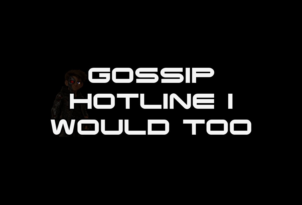 Gossip Hotline / I Would Too thumbnail