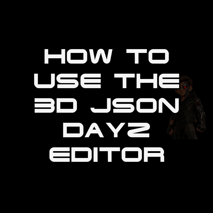 How to Use the 3D JSON DayZ Editor thumbnail