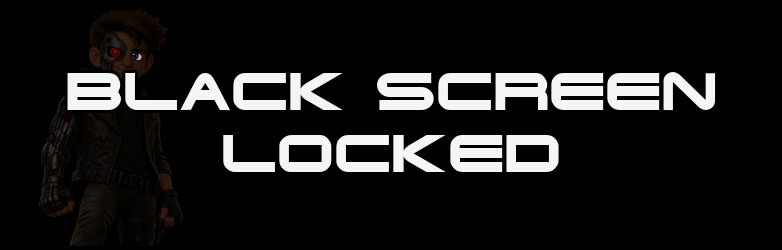 BLACK SCREEN LOCKED thumbnail