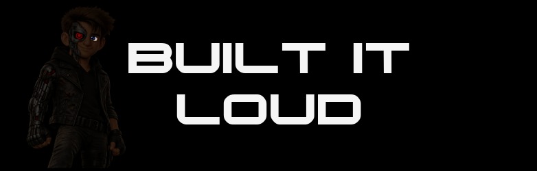 BUILT IT LOUD thumbnail